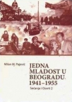 jedna mladost u beogradu 1941 - 1955