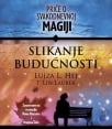 slikanje buducnosti - price o svakodnevnoj magiji