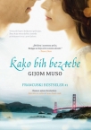 kako bih bez tebe
