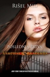poslednja zrtva - vampirska akademija