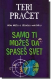 samo ti mozes da spases svet