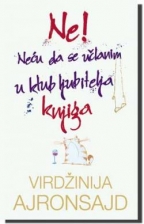 ne necu da se uclanim u klub ljubitelja knjiga
