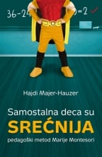 samostalna deca su srecnija - pedagoski metod marije montesori