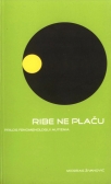 ribe ne placu - prilog fenomenologiji autizma
