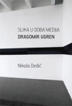 slika u doba medija - dragomir ugren