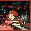 one hot minute
