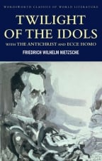 Twilight Of The Idols With The Antichrist And Ecce Homo