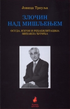 Zločin nad mišljenjem - osuda, izgon i rehabilitacija Mihaila Đurića