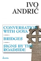 Conversation With Goya / Bridges / Signs by the roadside