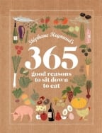 Stephane Reynaud's 365 Good Reasons To Sit Down To Eat