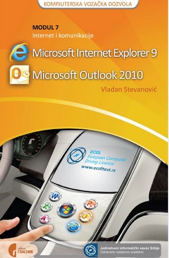 Ecdl Modul 7 Internet I Komunikacije Microsoft Internet Explorer 9 Microsoft Outlook 2010 Delfi Knjizare Sve Dobre Knjige Na Jednom Mestu
