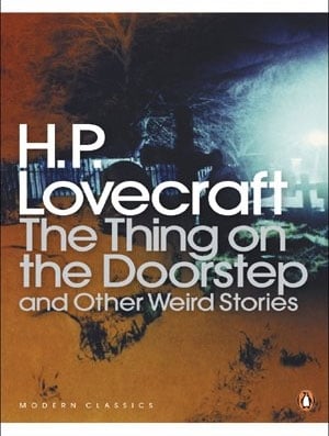 The Thing On The Doorstep And Other Weird Stories