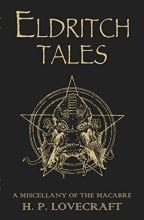 Eldritch Tales: A Miscellany Of The Macabre
