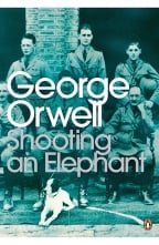 Shooting An Elephant: And Other Essays