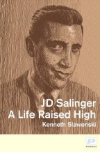 J.D. Salinger: A Life Raised Hihg