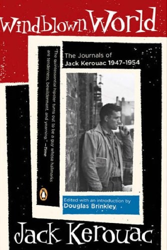 Windblown World : The Journals Of Jack Kerouac, 1947-1954