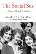 The Social Sex: A History Of Female Friendship
