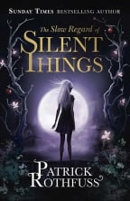 The Slow Regard Of Silent Things: A Kingkiller Chronicle Novella