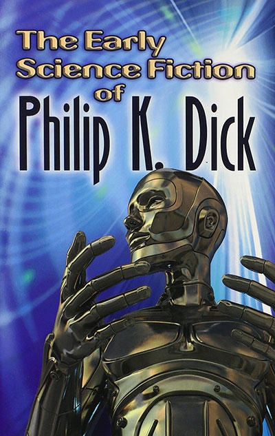 The Early Science Fiction Of Philip K. Dick