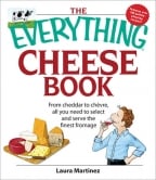 The Everything Cheese Book: From Cheddar To Chevre, All You Need To Select And Serve The Finest Fromage