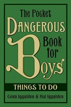 The Pocket Dangerous Book For Boys: Things To Do