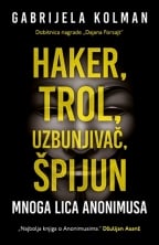 Haker, trol, uzbunjivač, špijun: Mnoga lica Anonimusa
