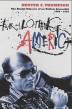 Fear And Loathing In America: The Brutal Odyssey Of An Outlaw Journalist 1968-1976
