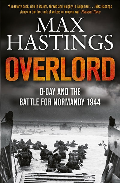 Overlord : D-Day And The Battle For Normandy 1944