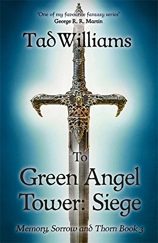 To Green Angel Tower: Siege: Memory, Sorrow & Thorn Book 3