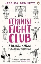 Feminist Fight Club: A Survival Manual For A Sexist Workplace