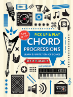 Chord Progressions (Pick Up And Play): Learn & Write 100s Of Songs (Pick Up & Play)