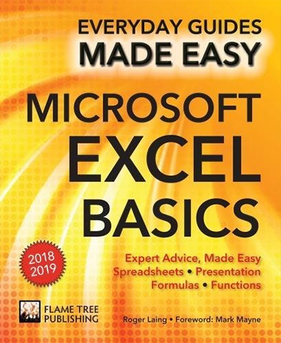 Microsoft Excel Basics (2018 Edition): Expert Advice, Made Easy (Everyday Guides Made Easy)