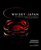 Whisky Japan: The Essential Guide To The World's Most Exotic Whisky