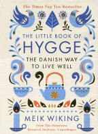 The Little Book Of Hygge: The Danish Way To Live Well