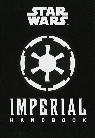 Star Wars - The Imperial Handbook: A Commanders Guide