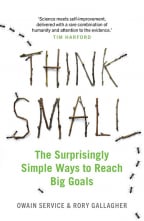 Think Small: The Surprisingly Simple Ways To Reach Big Goals