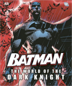 Batman: The World Of The Dark Knight