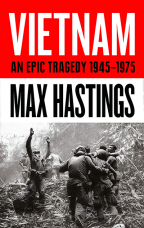 Vietnam: An Epic History Of A Divisive War 1945-1975
