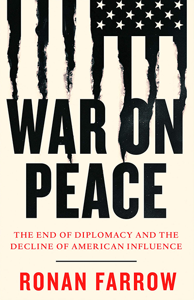 War On Peace: The End Of Diplomacy And The Decline Of American Influence