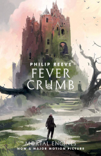 Fever Crumb (Mortal Engines Prequel)