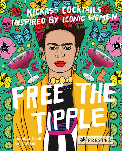 Free The Tipple: Kickass Cocktails Inspired By Iconic Women