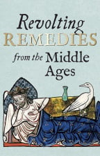 Revolting Remedies From The Middle Ages