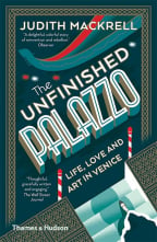 The Unfinished Palazzo: Life, Love And Art In Venice