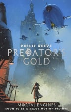 Predator's Gold (Mortal Engines Quartet)