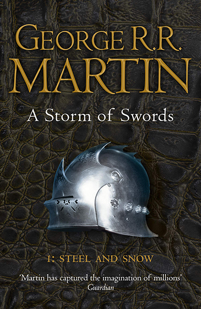 A Storm Of Swords, Part 1: Steel And Snow (A Song Of Ice And Fire, Book 3)