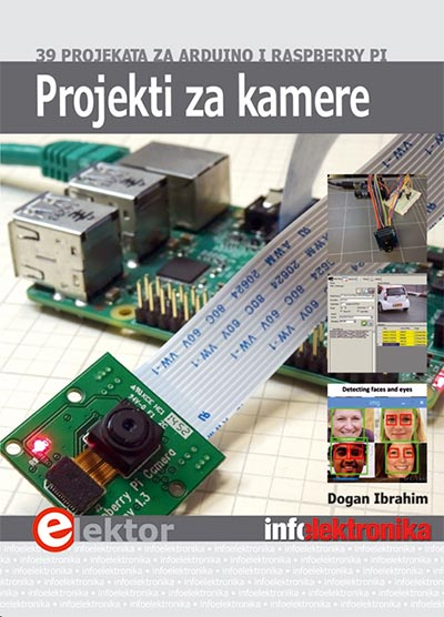 Projekti za kamere: 39 projekata za Arduino i Raspberry Pi