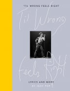 'Til Wrong Feels Right: Lyrics And More
