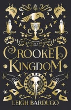 Crooked Kingdom: Collector's Edition (Six Of Crows)