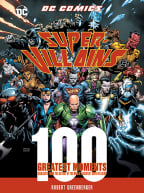 DC Comics Super-Villains: 100 Greatest Moments