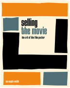 Selling The Movie: The Art Of The Film Poster